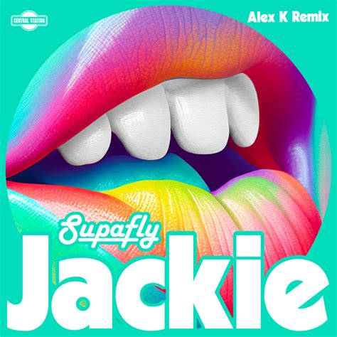 Jackie Alex K Remix Single By Supafly Spotify