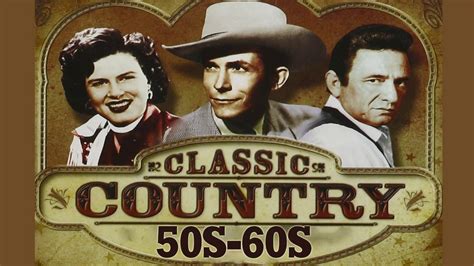 Best Classic Country Songs Of 50s 60s Top 100 Golden Oldies Country S