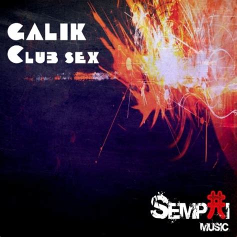 Club Sex Original Mix By Galik On Amazon Music