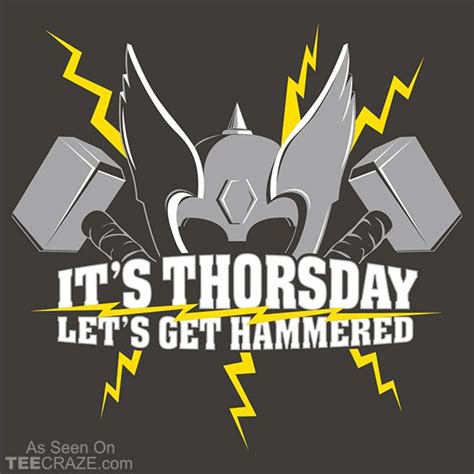 Its Thorsday Lets Get Hammered T Shirt Funny Drinking Shirts Geek