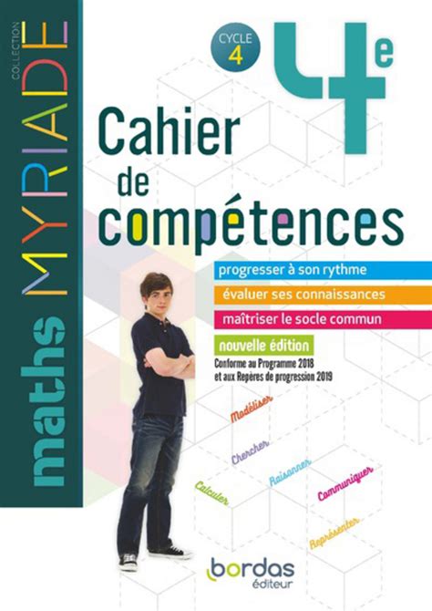 Faire des mathématiques autrement dès la 6e avec la nouvelle collection myriade bimédia. Myriade - Cahier de compétences - Mathématiques 4e ...