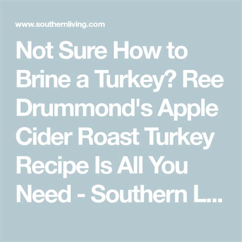 4 rosemary sprigs, stems removed, plus 3 tbsp. Not Sure How to Brine a Turkey? Ree Drummond's Apple Cider Roast Turkey Recipe Is All You Need ...