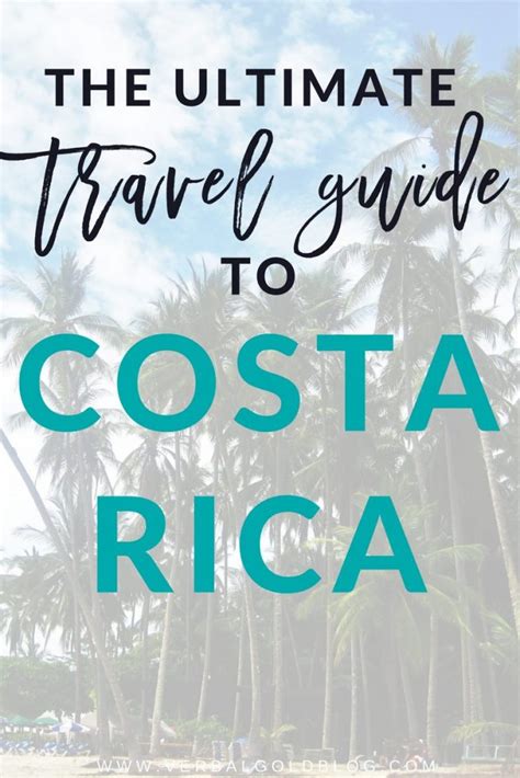 The Ultimate Travel Guide To Costa Rica Verbal Gold Blog