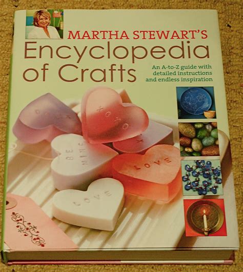 Martha Stewarts Encyclopedia Of Crafts An A To Z Guide With Detailed