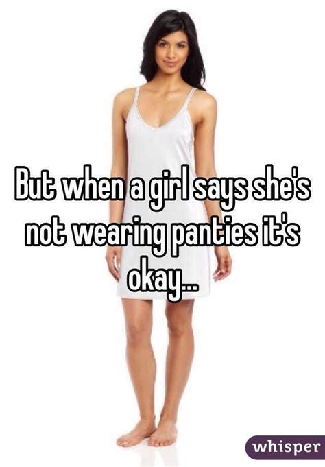 But When A Girl Says Shes Not Wearing Panties Its Okay
