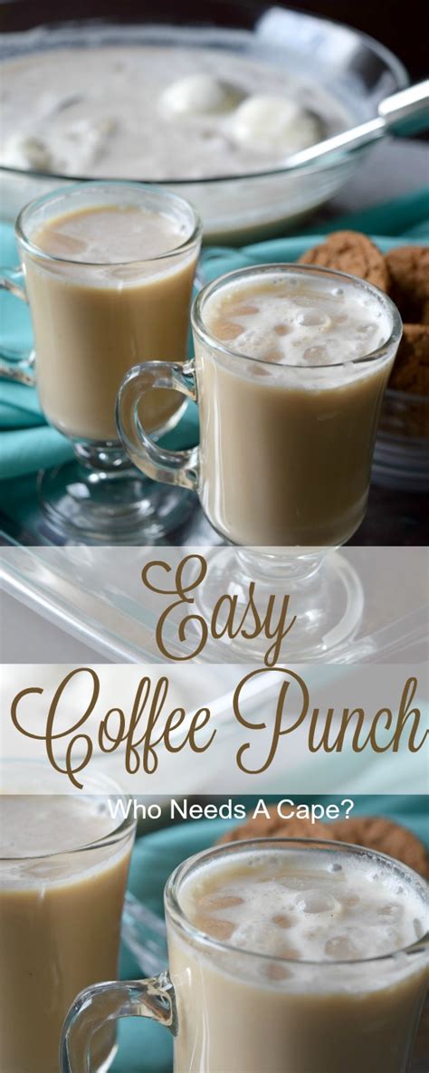 Easy Coffee Punch Who Needs A Cape