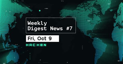 Weekly News Digest 7 Hacken