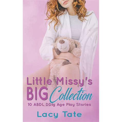 little missy s big collection ten abdl ddlg age play stories paperback