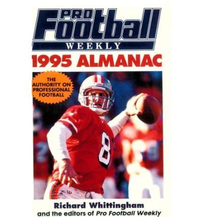 Nfl football news, rumors, analysis | pro football weekly. The Pro Football Weekly 1995 Almanac : Richard Whittingham ...