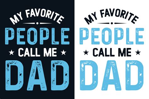 My Favorite People Call Me Dad T Shirt Design Fathers Day Quotes