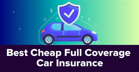 Cheapest Full Coverage Car Insurance March 2024