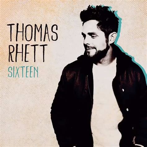 Thomas Rhett Sixteen Lyrics Matchlyric