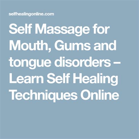 Self Massage For Mouth Gums And Tongue Disorders Learn Self Healing