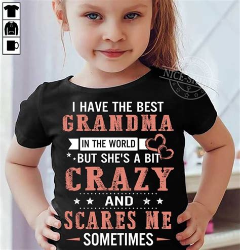 I Have The Best Grandma Crazy Scares Me Grandma Quotes Funny Grandma