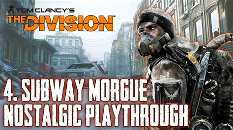 The Division Nostalgic Playthrough Part 4 Subway Morgue YouTube