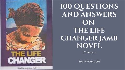 100 Questions And Answers On The Life Changer Jamb Novel Smartnib