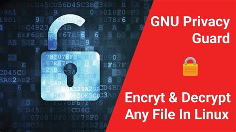 How To Encrypt And Decrypt Any File In Linux Using Gnu Privacy Guard