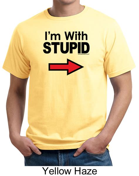 Stupid Shirt I M With Stupid Black Print Funny Adult Organic T Shirt