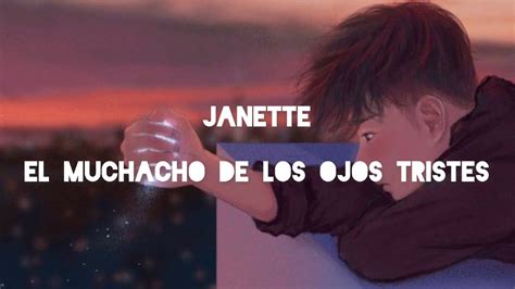 Janette El Muchacho De Los Ojos Tristes 💖 Letra Música Del