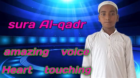 Wa maa adraaka ma lailatul qadr. Amazing voice tilawate quran|| sura Al-qadr|| by all ...