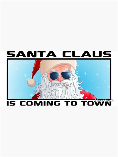 Santa Claus Is Coming In Town Christmas Santa Claus Poster For Sale By Macphisto71 Redbubble