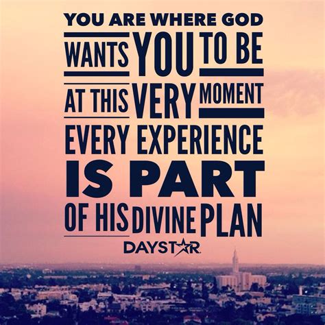 You Are Where God Wants You T Be At This Very Moment Every Experience