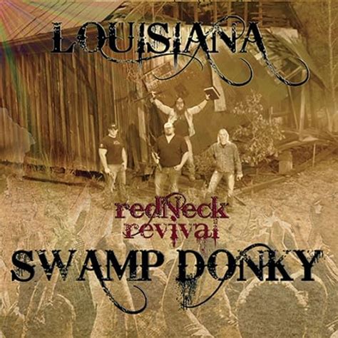 Redneck Revival Louisiana Swamp Donkey Amazonca Music