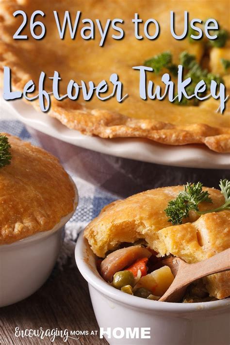 Looking For Creative Ways To Use The Turkey Leftover From Thanksgiving