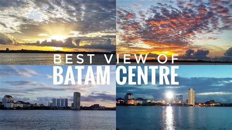 Best View Of Batam Centre During Sunset Youtube
