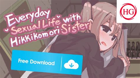 everyday sexual life with hikikomori sister full gameplay youtube