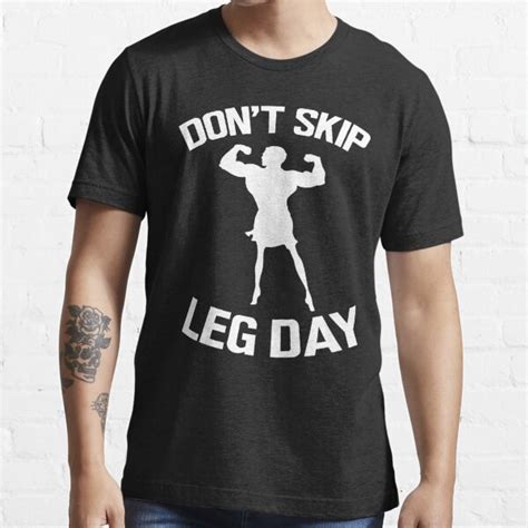Dont Skip Leg Day T Shirt By Limitlezz Redbubble