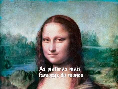 As Pinturas Mais Famosas Do Mundo