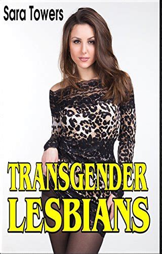 Transgender Lesbians By Sara Towers Goodreads