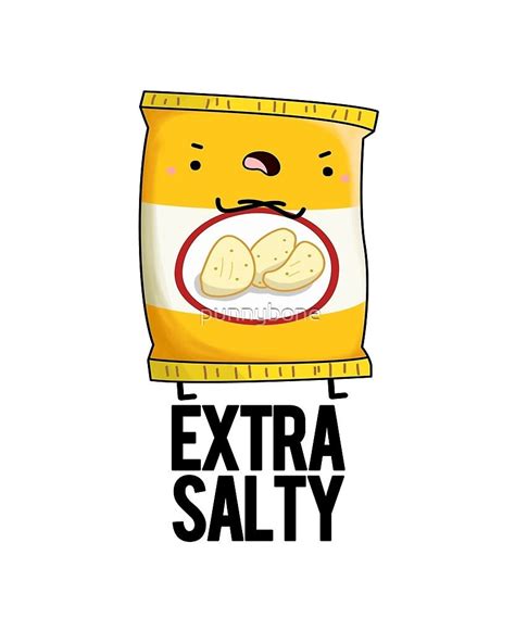 Collection by ava chvosta • last updated 5 weeks ago. "Extra Salty Food Pun" by punnybone | Redbubble in 2020 ...
