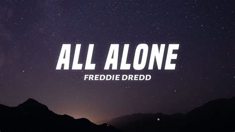 Freddie Dredd All Alone Lyrics Youtube
