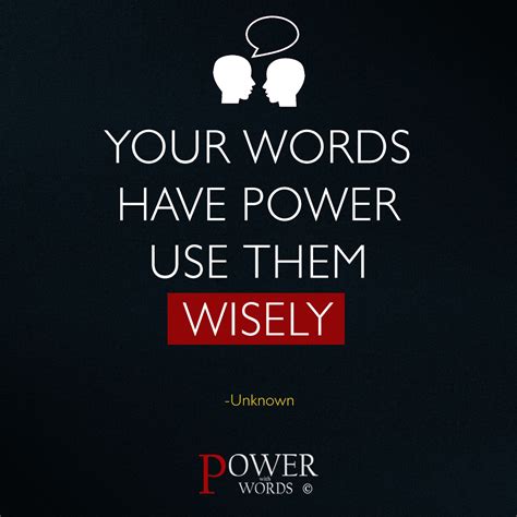 Your Words Have Power Use Them Wisely Powerful Words Words Power