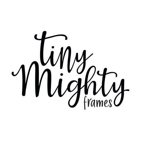 Tiny Mighty Frames