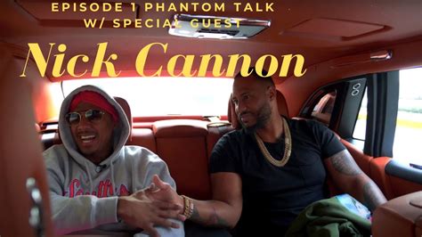 Welcome To Episode 1 Of Phantom Talk W Special Guest Nick Cannon