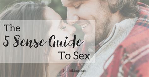 The 5 Senses Guide To Sex Kathi Lipp