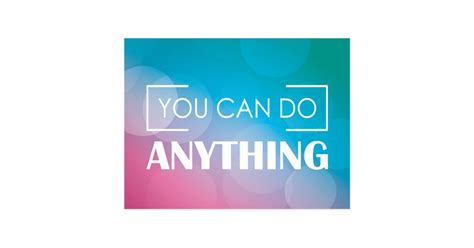 You Can Do Anything Postcard Zazzle