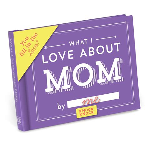 Knock Knock What I Love About Mom Fill In The Love Book Fill In The Blank T Journal 45 X 3