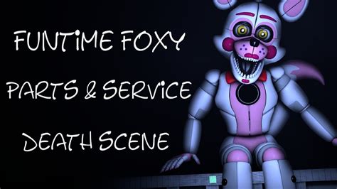 Fnafsfm Funtime Foxy Parts And Service Death Scene Youtube