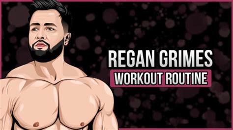 Regan Grimes Workout Routine And Diet Updated 2024 Jacked Gorilla
