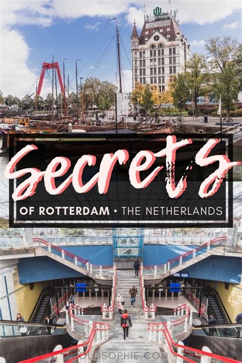 Hidden Gems And Secret Spots In Rotterdam Unique Historical And Unusual Things To Do In The