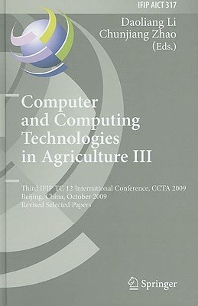Computer And Computing Technologies In Agriculture Iii Third Ifip Tc