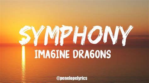 Symphony Lyrics Imagine Dragons Youtube