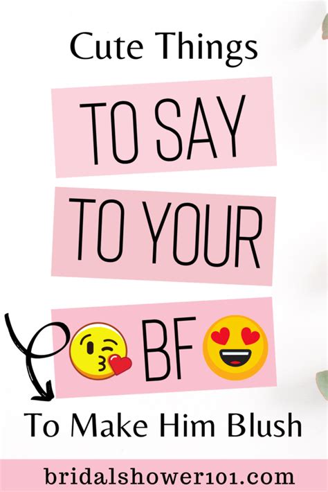 Cute Things To Say To Your Boyfriend To Make Him Blush Bridal Shower 101