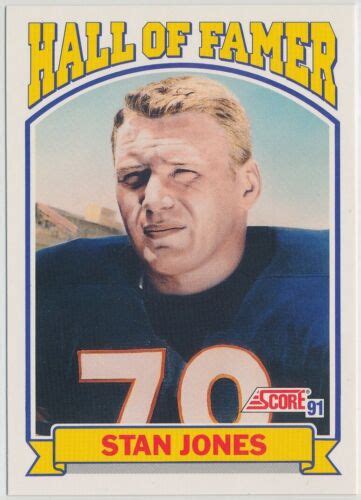 Stan Jones Chicago Bears 1991 Score Football Hall Of Famer 671