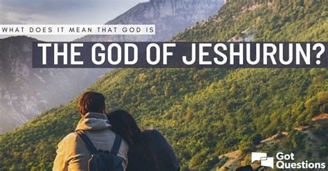 What Does It Mean That God Is The God Of Jeshurun
