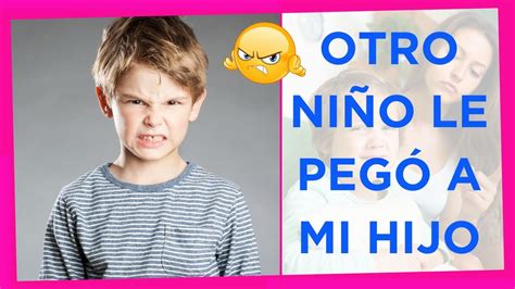 🥵 ¿quÉ Hacer Si Otro Niño Le Pega A Mi Hijo 🤷🏻‍♀️ Youtube